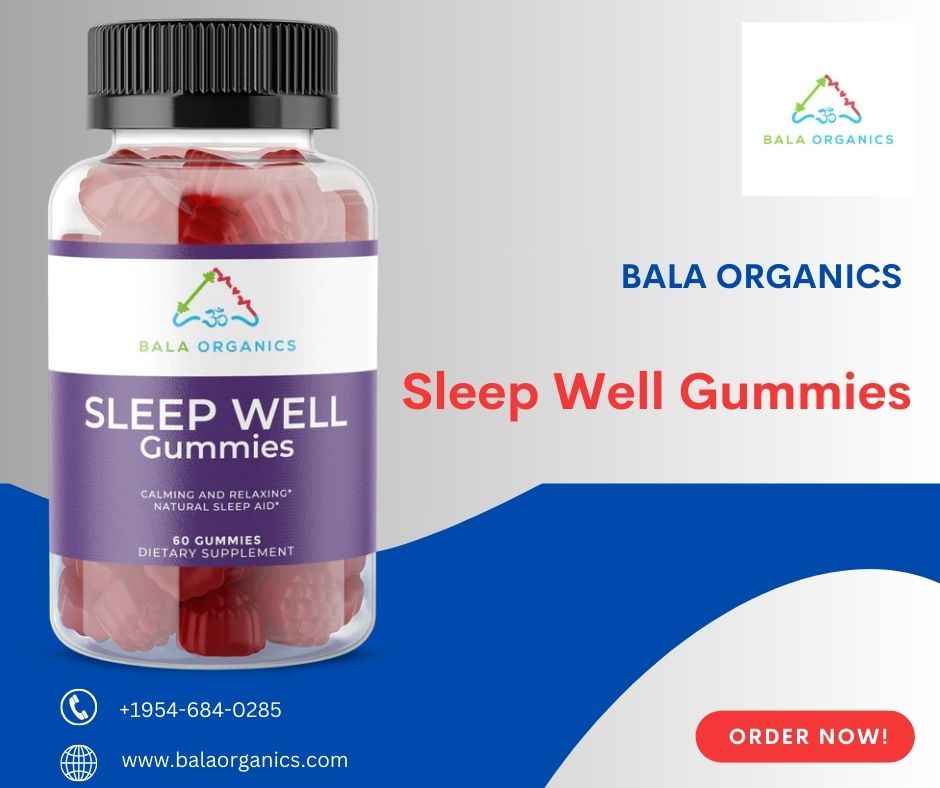 Get A Blissful Night's Sleep With Bala Organics Sleep Well Gummies